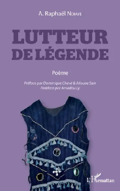 Lutteur de légende: Poème by Ndiaye Raphael a