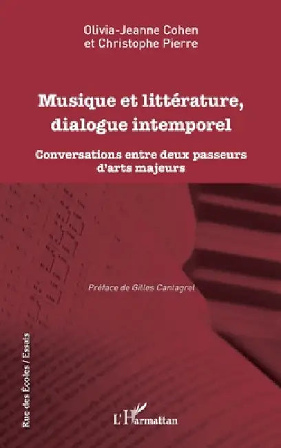 Musique et littérature, dialogue intemporel by Cohen Olivia-Jeanne, Pierre Christophe