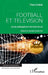 Football et télévision: ou la métaphore du but en or by Colliat Theo