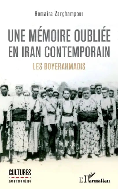Une mémoire oubliée en Iran contemporain: Les Boyerahmadis by Homaira Zarghampour