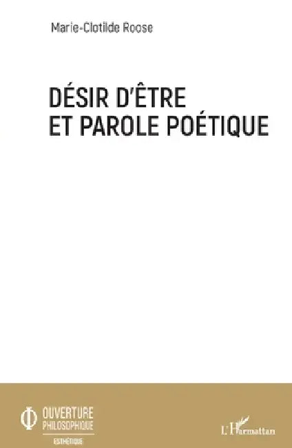 Désir d'être et parole poétique by Roose Marie Clotilde