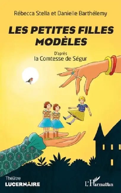 Les petites filles modèles: d'après la Comtesse de Ségur by Rébecca Stella, Danielle Barthélemy
