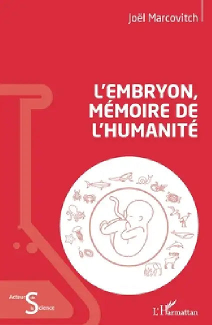 L'embryon, mémoire de l'humanité by Marcovitch Joel