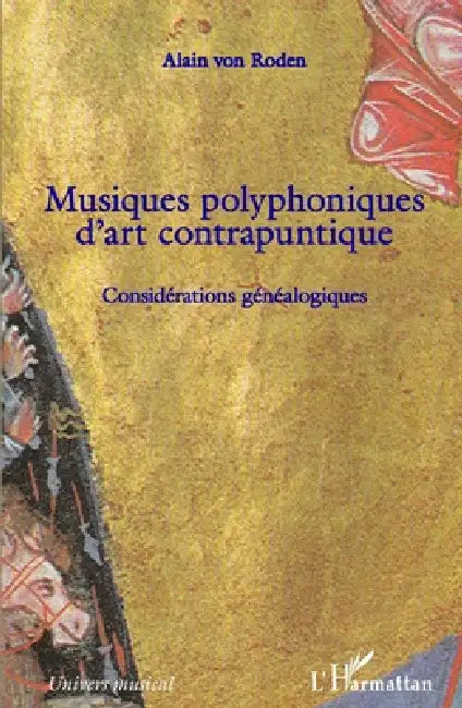 Musiques polyphoniques d'art contrapuntique: Considérations généalogiques by Von Roden Alain