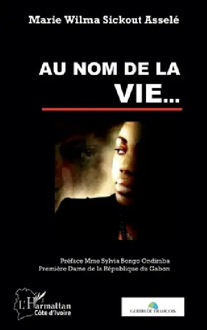 Au nom de la vie... by Wilma Sickout Assele Marie