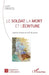 Le soldat, la mort et l'écriture: Lecture clinique du récit de guerre by Crocq Louis