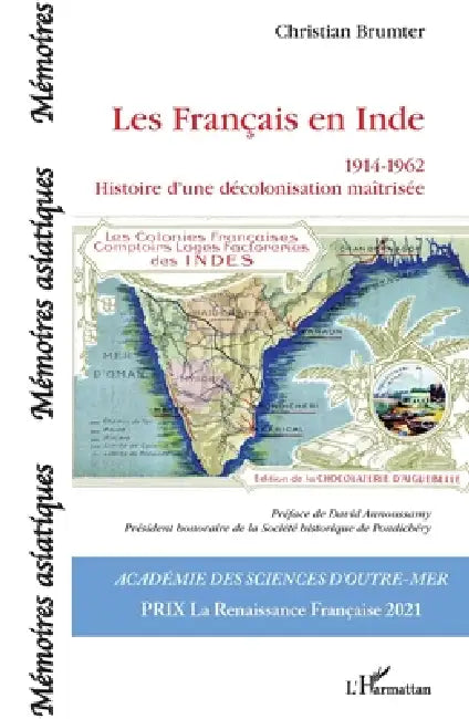 Les Français en Inde: 1914-1962 Histoire d'une décolonisation maîtrisée by Christian Brumter
