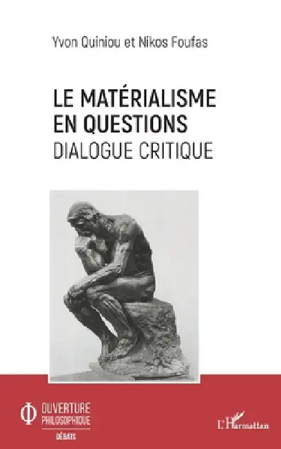 Le matérialisme en questions: Dialogue critique by Yvon Quiniou, Nikos Foufas