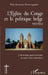 L'Église du Congo et la politique belge 1953-1954: Controverses parlemenatires au sujet d'une convention by Willy Manzanza Mwanangombe