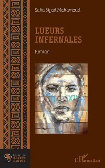 Lueurs infernales by Siyad Mahamoud Safia