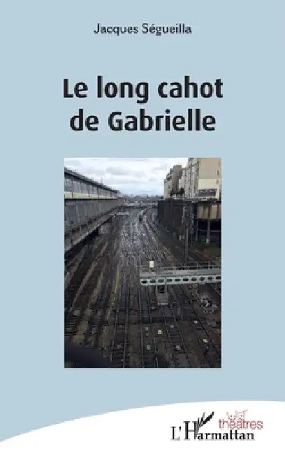 Le long cahot de Gabrielle by Jacques Segueilla