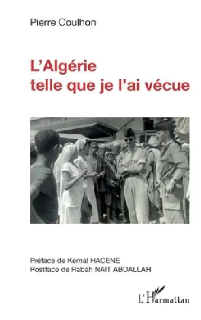 L'Algérie telle que je l'ai vécue by Pierre Coulhon