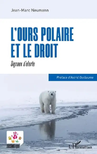 L'ours polaire et le droit: Signaux d'alerte by Jean-Marc Neumann