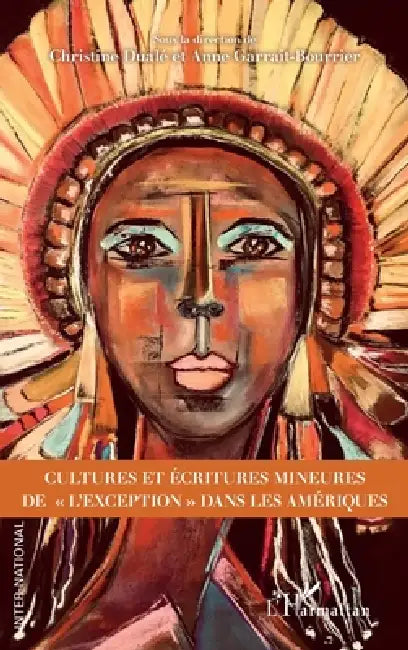 Cultures et écritures mineures de "l'exception" dans les Amériques by Duale Christine, Garrait Bourrier Anne