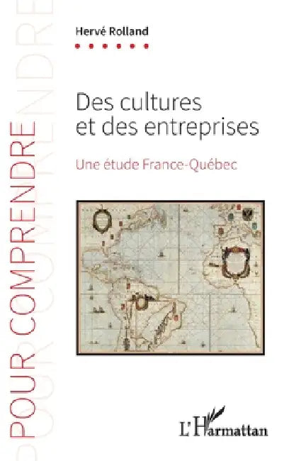 Des cultures et des entreprises: Une étude France-Québec by Rolland Herve