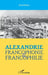 Alexandrie: francophonie et francophilie by Heikal Azza