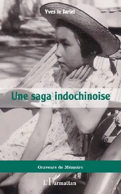 Une saga indochinoise by Le Jariel Yves