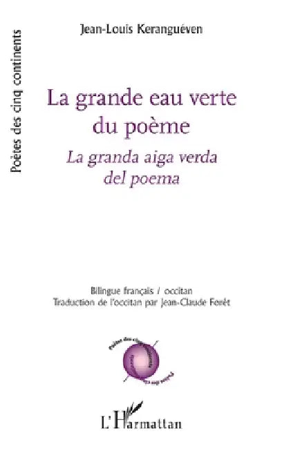 La grande eau verte du poème: La granda aiga verda del poema Bilingue français/occitan by Kerangueven Jean-Louis, Foret Jean Claude