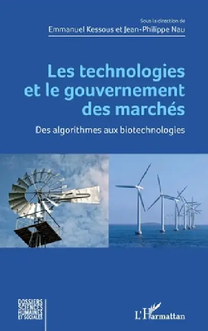Les technologies et le gouvernement des marchés: Des algorithmes aux biotechnologies by Nau Jean Philippe, Kessous Emmanuel
