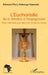 L'Eucharistie. De la dévotion à l'engagement: Petite catéchèse pour bien prier et vivre la messe by Edouard Flory Kabongo