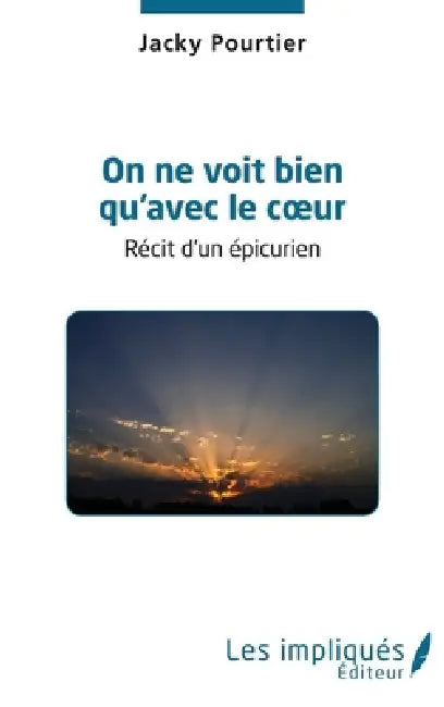 On ne voit bien qu'avec le coeur by Pourtier Jacky