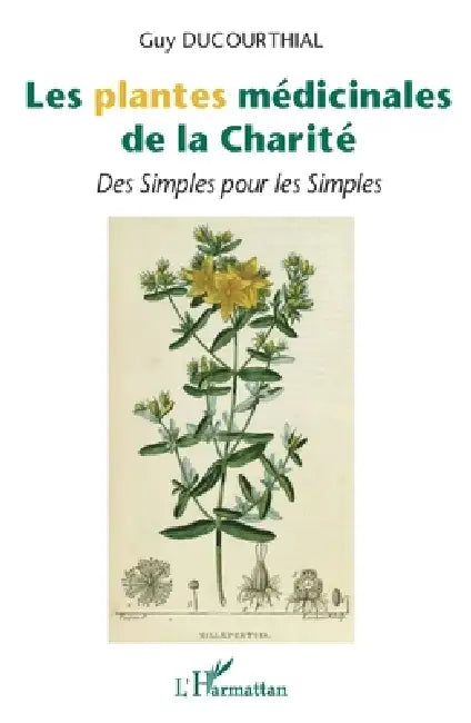 Les plantes médicinales de la Charité: Des Simples pour les Simples by Guy Ducourthial