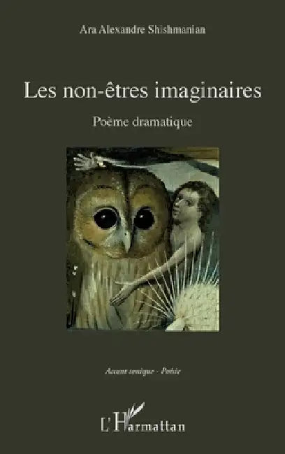 Les non-êtres imaginaires: Poème dramatique by Alexandre Shishmanian Ara