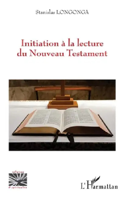 Initiation à la lecture du Nouveau Testament by Longonga Stanislas