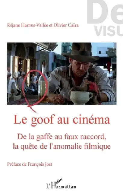 Le goof au cinéma: De la gaffe au faux raccord, la quête de l'anomalie filmique by Caira Olivier, Réjane Hamus-Vallée