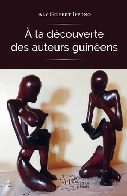 A la découverte des auteurs guinéens by Aly Gilbert Iffono