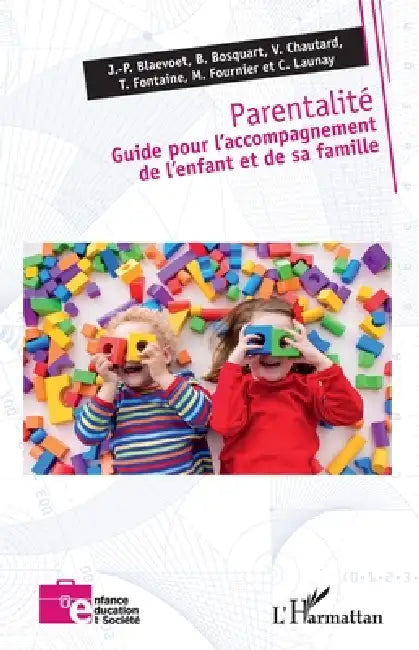 Parentalité. Guide pour l'accompagnement de l'enfant et de sa famille by Bosquart Benoit, Chautard Virginie, Fontaine Thierry
