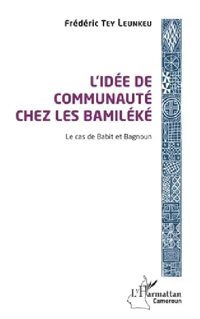 L'idée de communauté chez les Bamiléké by Frédéric Tey Leunkeu