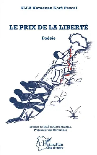 Le prix de la liberté by Pascal Kamenan Alla