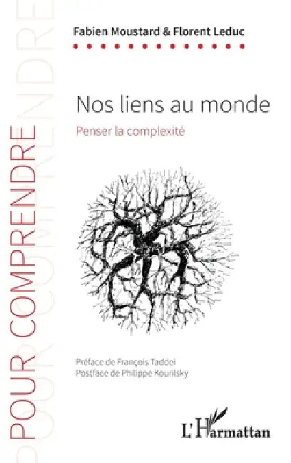 Nos liens au monde: Penser la complexité by Leduc Florent, Moustard Fabien