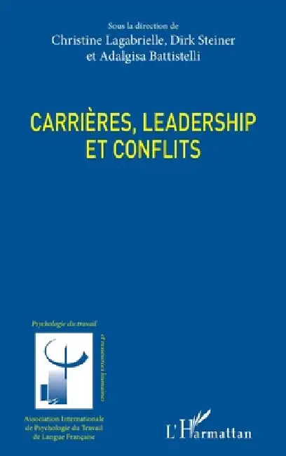 Carrières, leadership et conflits by Lagabrielle Christine, Dirk Steiner, Battistelli Adalgisa