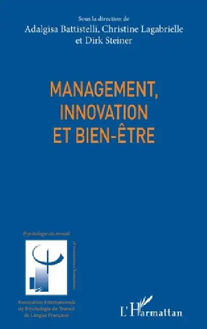 Management, innovation et bien-être by Lagabrielle Christine, Dirk Steiner, Battistelli Adalgisa