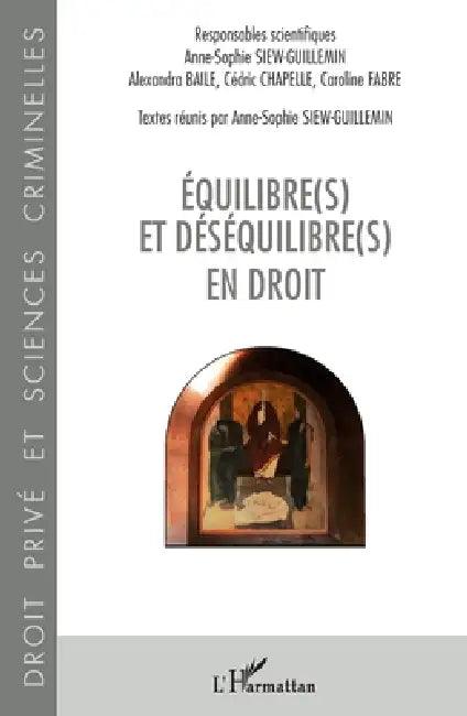 Equilibre(s) et déséquilibre(s) en droit by Baile Alexandra, Chapelle Cedric, Fabre Caroline