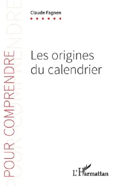 Les origines du calendrier by Fagnen Claude