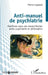 Anti-manuel de psychiatrie: Manifeste pour une réconciliation entre psychiatrie et philosophie by Pierre Legrand