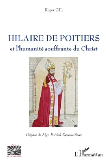 Hilaire de Poitiers: Et l'humanité souffrante du Christ by Roger Gil