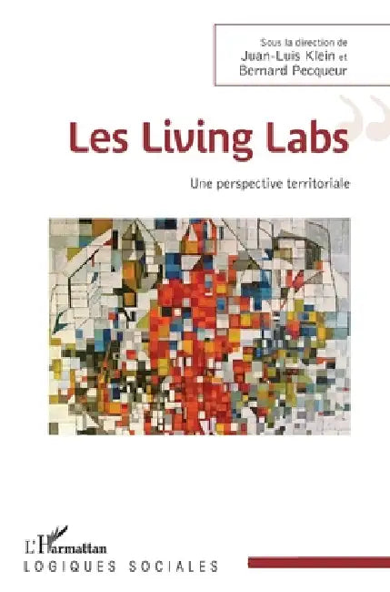 Les Livings Labs: Une perspective territoriale by Bernard Pecqueur, Juan-Luis Klein