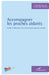 Accompagner les proches aidants: Guide à l'intention des intervenants psycho-sociaux by Brissette Lorraine, Arcand Michelle