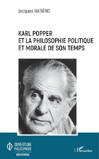 Karl Popper: Et La Philosophie Politique Et Morale de Son Temps by Batieno Jacques