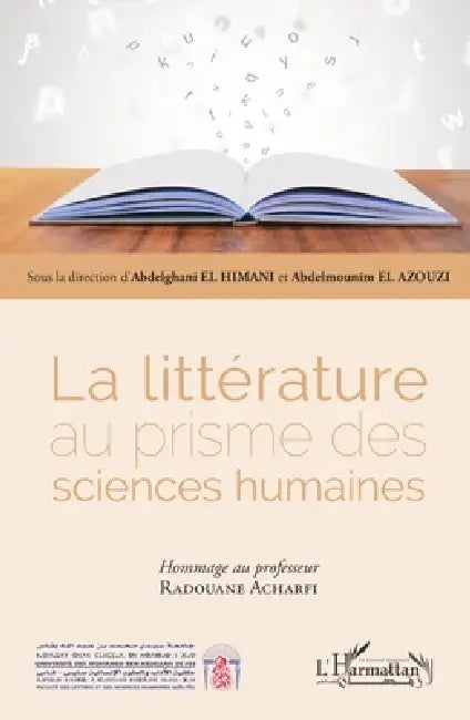 La littérature au prisme des sciences humaines: Hommage au professeur Radouane Acharfi by El Azouzi Abdelmounim, El Himani Abdelghani