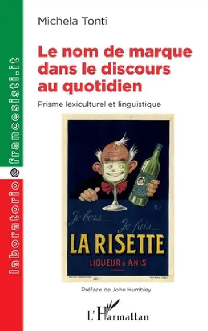 Le nom de marque dans le discours au quotidien: Prisme lexiculturel et linguistique by Tonti Michela