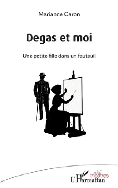 Degas et moi: Une petite fille dans un fauteuil by Marianne Caron
