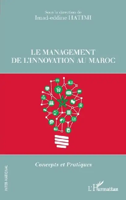 Le management de l'innovation au Maroc: Concepts et Pratiques by Hatimi Imad Eddine