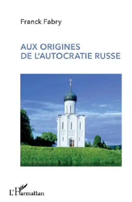 Aux origines de l'autocratie russe by Franck Fabry