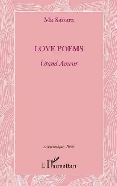Love Poems: Grand Amour by Ma Saïsara