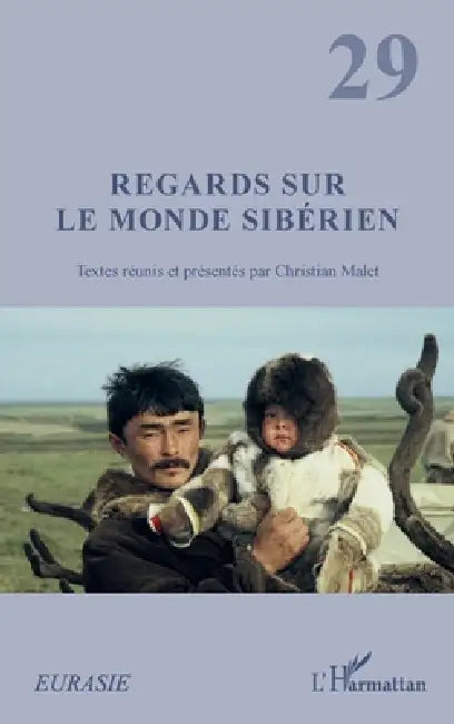 Regards sur le monde sibérien: Textes réunis et présentés par Christian Malet by Muriel Hutter
